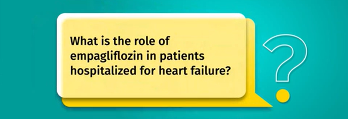 /my/metabolic/empagliflozin/lets-talk/what-role-empagliflozin-patients-hospitalized-heart-failure