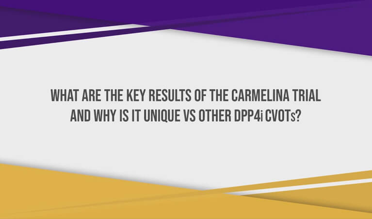 What are the key results of the CARMELINA and CAROLINA trial and why is it unique vs other DPP4i CVOTs?