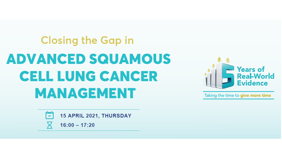 CLOSING THE GAP IN ADVANCED SQUAMOUS CELL LUNG CANCER MANAGEMENT
 
        