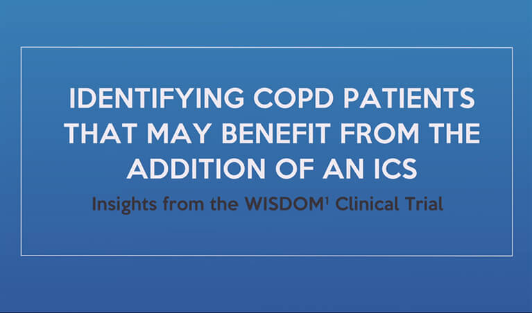 WISDOM trial suggests only a minority of COPD patients benefit from the addition of an ICS on top of SPIRIVA+LABA, and these are clearly identifiable